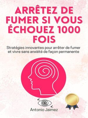 cover image of Arrêtez De Fumer Si Vous Échouez 1000 Fois